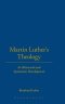 Martin Luther\'s Theology