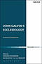 John Calvin\'s Ecclesiology
