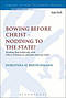 Bowing Before Christ - Nodding to the State?