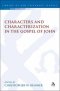 Characters and Characterization in the Gospel of John
