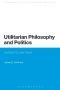 Utilitarian Philosophy and Politics