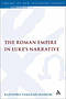 The Roman Empire in Luke's Narrative