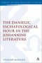 Danielic Eschatological Hour in the Johannine Literature