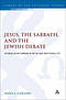 Jesus, the Sabbath, and the Jewish Debate