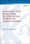 Mockery and Secretism in the Social World of Mark's Gospel