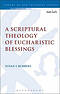 A Scriptural Theology of Eucharistic Blessings
