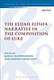 The Elijah-Elisha Narrative in the Composition of Luke