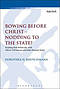 Bowing Before Christ - Nodding to the State?