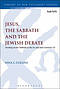 Jesus, the Sabbath and the Jewish Debate