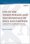 Use of the Third-Person and Self-Reference by Jesus and Yahweh