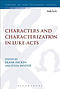 Characters and Characterization in Luke-Acts