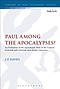 Paul Among the Apocalypses?: An Evaluation of the 'apocalyptic Paul' in the Context of Jewish and Christian Apocalyptic Literature