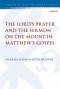 Lord\'s Prayer And The Sermon On The Mount In Matthew\'s Gospel