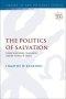 The Politics of Salvation: Lukan Soteriology, Atonement, and the Victory of Christ