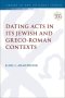 Dating Acts in its Jewish and Greco-Roman Contexts