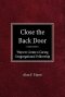 Close the Back Door: Ways to Create a Caring Congregational Fellowship