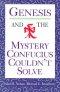 Genesis and the Mystery Confucius Couldn't Solve