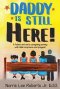 Daddy Is Still Here!: A father and son's caregiving journey with Bible scriptures and prayers