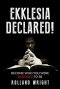 Ekklesia Declared!: Become Who You Were Designed to Be