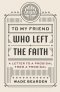 To My Friend Who Left the Faith: A Letter to a Prodigal from a Prodigal