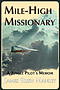 Mile-High Missionary: A Jungle Pilot's Memoir