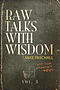 Raw Talks With Wisdom: Not Your Grandma's Devo - Volume 3 (July, August, September)