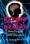 Beyond All Reason: Moving Out of Logic Into the Supernatural