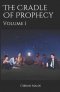 The Cradle Of Prophecy: Volume 1