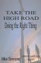 Take The High Road: Doing the Right Thing