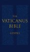 THE VATICANUS BIBLE: GOSPELS: A Modified Pseudo-facsimile of the Four Gospels as found in the Greek New Testament of Codex Vaticanus (Vat.gr. 1209)