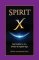 Spirit X: Spirituality for the Global and Digital Age - Basic Principles