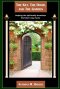 The Key, The Door, and The Garden: Helping you find your way back to God and grow in holiness
