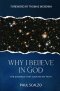 Why I Believe in God: The Evidence That Gave Me My Faith
