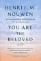 You Are the Beloved: 365 Daily Readings and Meditations for Spiritual Living: A Devotional