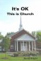 It\'s Ok - This Is Church