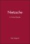 Nietzsche: A Critical Reader