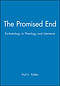 The Promised End: Eschatology in Theology and Literature