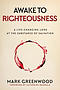 Awake to Righteousness: A Life-Changing Look at the Substance of Salvation