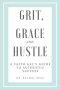 Grit, Grace and Hustle