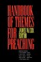 Handbook of Themes for Preaching