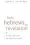 From Hebrews To Revelation