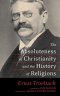 The Absoluteness of Christianity and the History of Religions