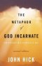 The Metaphor of God Incarnate
