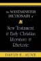 The Westminster Dictionary of New Testament & Early Christian Literature & Rhetoric