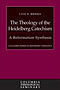 The Theology of the Heidelberg Catechism: A Reformation Synthesis