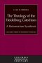 The Theology of the Heidelberg Catechism