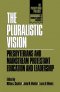 The Pluralistic Vision