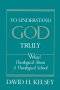 To Understand God Truly