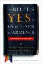 The Bible's Yes to Same-Sex-Marriage, New Edition with Study Guide