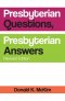 Presbyterian Questions, Presbyterian Answers, Rev. Ed